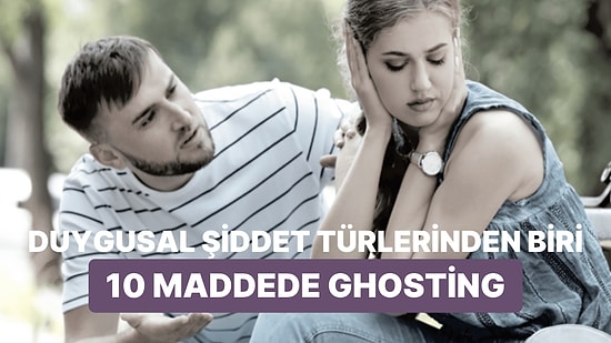 10 Adımda Ghosting Nedir?