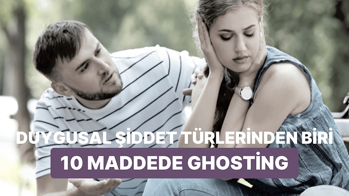 10 Adımda Ghosting Nedir?