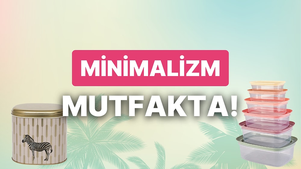 Mutfağın Yıldızı Olacak En İyi Saklama Kabı Tavsiyeleri