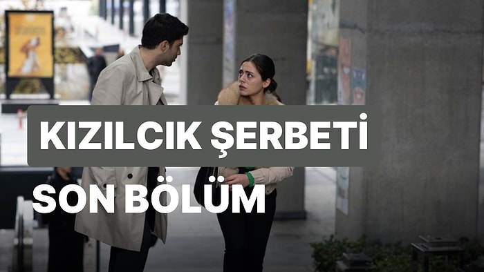 Kızılcık Şerbeti 7. Bölüm İzleme Ekranı: Kızılcık Şerbeti Son Bölüm Tek Parça Full İzle