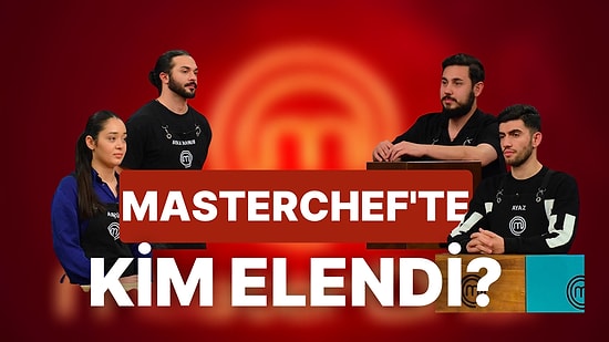 Bir Yarışmacının Survivor'a Katılmak İçin Ayrılacağı İddia Edilen MasterChef'te Bu Hafta Kim Elendi?