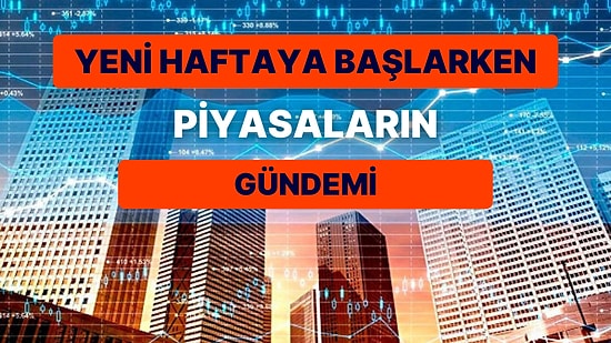 Piyasalar Haftaya Yoğun Veri Gündemiyle Başlıyor: Günün Öne Çıkan Şirket Haberleri