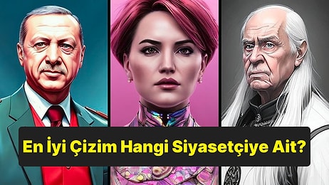 Yapay Zekayı Oyluyoruz: Sizce En İyi Çizim Hangi Siyasetçiye Ait?