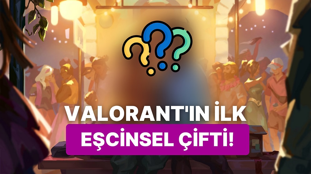 Valorant Resmi Hesabından Gelen Paylaşım Oyunun İlk Eşcinsel Çiftini Ortaya Çıkarttı