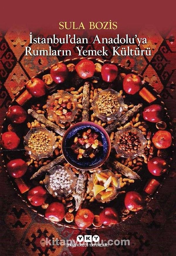 7. İstanbuldan Anadoluya Rumların Yemek Kültürü-Sula Bozis