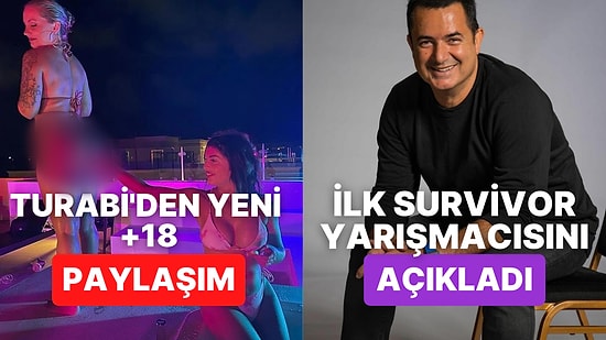 Survivor Turabi'nin Yeni +18 Paylaşımından Batu Alıcı Tepkilerine Televizyon Dünyasında Bugün Yaşananlar