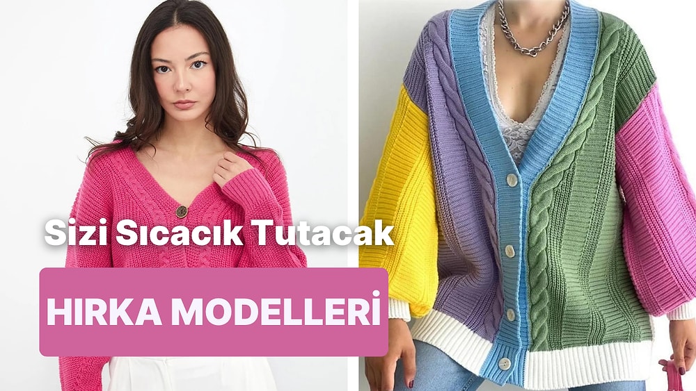 Sizi Sıcak Tutarken Tarzınızı Tamamlayacak Kışlık Hırka Tavsiyeleri