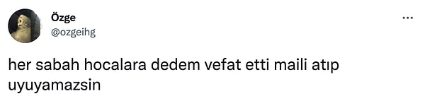 6. Bu bahane de söylenmez sanki.