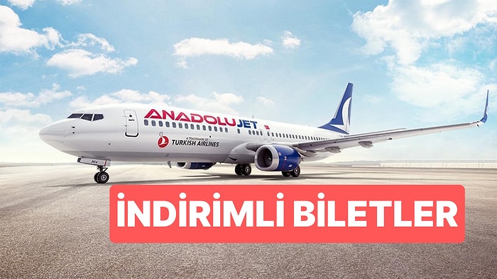 Anadolujet Kampanyalı Bilet Satacak! Anadolujet'ten İç Hatlar İndirimli Bilet Duyurusu