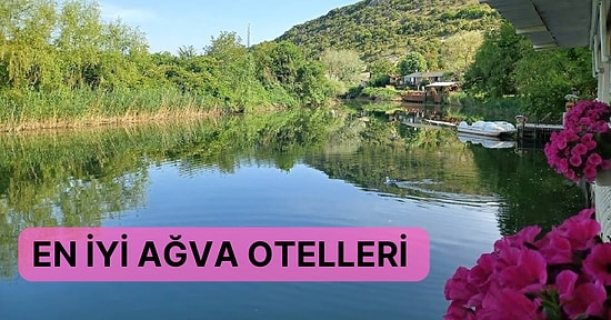 Ağva’da Romantik ve Nehir Kenarında Konaklayabileceğiniz Oteller Rehberi