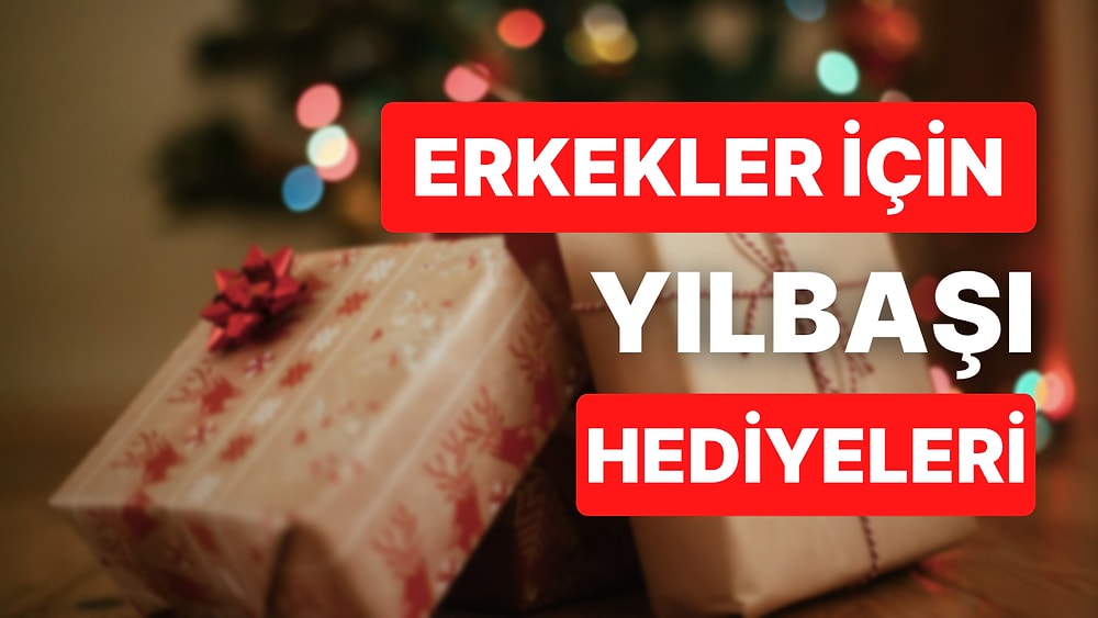 Erkeklere Yılbaşı Hediyeleri: Erkeğe Alınabilecek En Farklı, Güzel, Anlamlı Yılbaşı Hediyesi Fikirleri