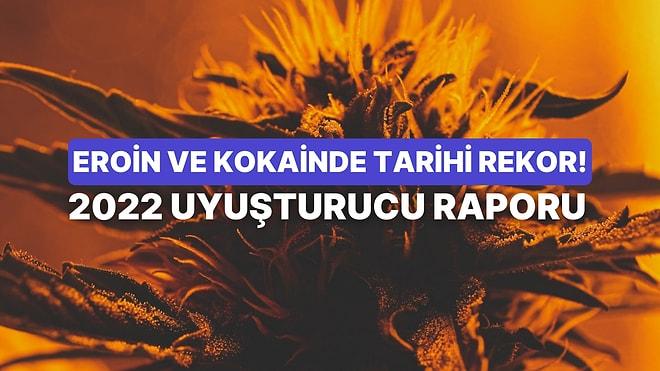 Türkiye'nin Uyuşturucu İle İmtihanı: Emniyet Genel Müdürlüğü 2022 Türkiye Uyuşturucu Raporu'nda Öne Çıkanlar