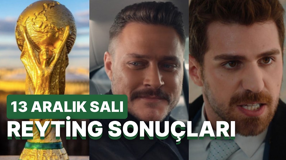 13 Aralık Salı Günü Hangi Yapım Reyting Birincisi Oldu: Dünya Kupası Rüzgarı Esti