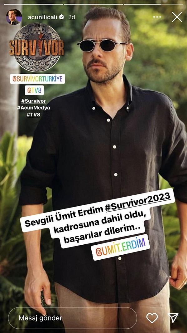 Instagram hesabından paylaşım yapan Acun Ilıcalı, Survivor 2023 kadrosuna katılan ikinci yarışmacının oyuncu Ümit Erdim olduğunu açıkladı.