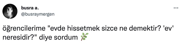 Öğrencilerine 'evde hissetmenin' anlamını soran öğretmene gelen cevaplar hepimizin kalbini eritti.