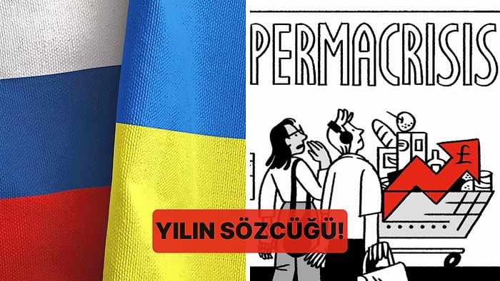 Yılın Sözcüğü Seçilen 'Permacrisis' Nedir ve Sizin de Bu Durumu Yaşayıp Yaşamadığınızı Nasıl Anlarsınız?