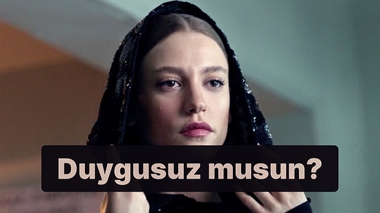 Kişilik Testi: Duygusuz musun?