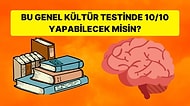 Bu Genel Kültür Testinde 10/10 Yapabilecek misin?