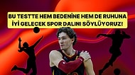 Bu Testte Hem Bedenine Hem Ruhuna İyi Gelecek Spor Dalını Söylüyoruz!