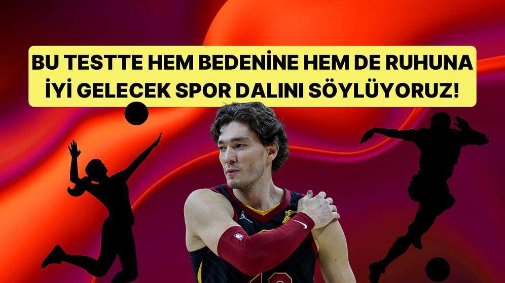 Bu Testte Hem Bedenine Hem Ruhuna İyi Gelecek Spor Dalını Söylüyoruz!