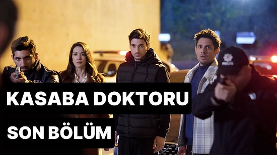 Kasaba Doktoru 27. Bölüm İzleme Ekranı: Kasaba Doktoru Son Bölüm Tek Parça Full İzle