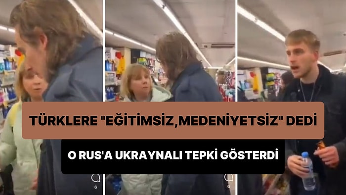 Türklere, 'Eğitimsiz, Medeniyetsiz' Dediği İddia Edilen Rus Adama Tepki Gösteren Ukraynalı Kadın