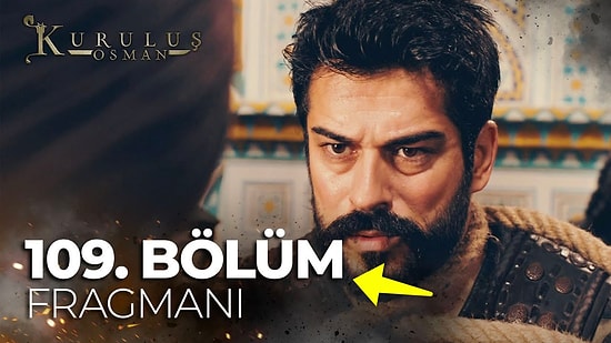 Kuruluş Osman Son Bölüm Fragmanı Yayınlandı! Kuruluş Osman 109. Bölüm Fragmanı ve Son Bölüm Özeti