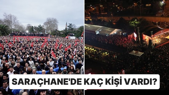 Saraçhane Mitingine Kaç Kişi Katıldı?