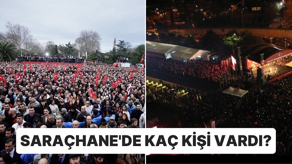 Saraçhane Mitingine Kaç Kişi Katıldı?