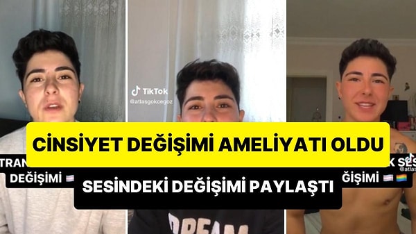 9- Cinsiyet geçiş ameliyatı olan Atlas, yaşadığı değişimleri TikTok hesabından paylaştı.