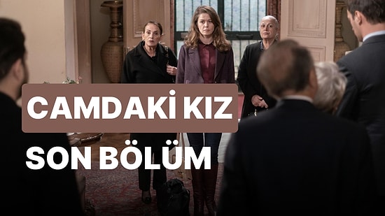 Camdaki Kız 61. Bölüm İzleme Ekranı: Camdaki Kız Son Bölüm Tek Parça Full İzle