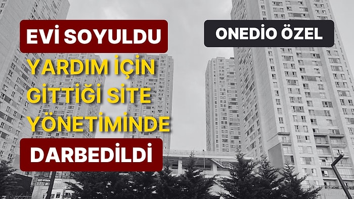 Evi Soyuldu Yardım İçin Gittiği Site Yönetiminde Darbedildi