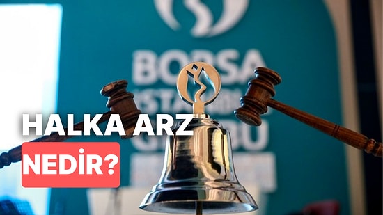Halka Arz Nedir? Halka Arz Nasıl Alınır? Hisse Nasıl Alınır?