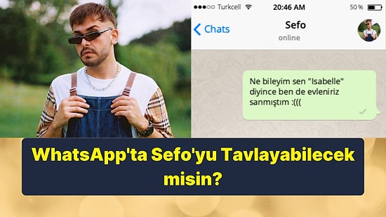 WhatsApp'ta Sefo'yu Tavlayabilecek misin?