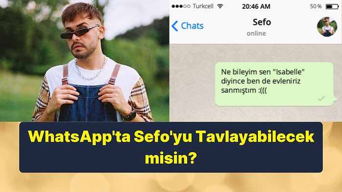 WhatsApp'ta Sefo'yu Tavlayabilecek misin?