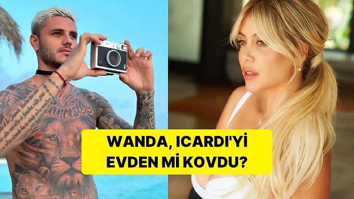 Tedavi İçin Arjantin'e Giden Mauro Icardi'nin Wanda Nara Tarafından Evden Kovulduğu İddia Edildi