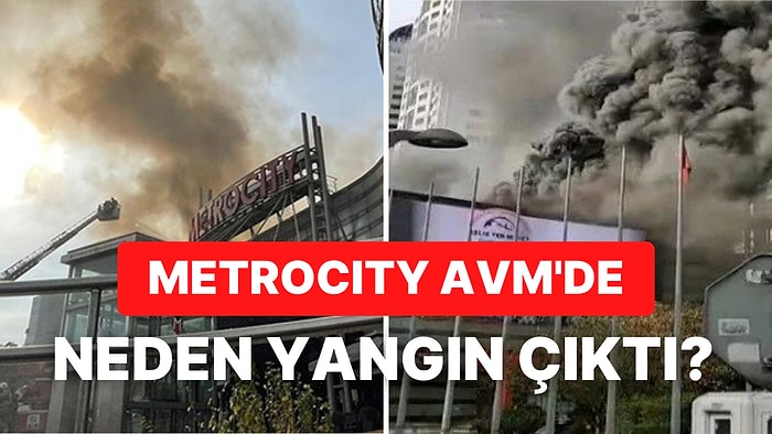 İstanbul'da Korkutan Yangın: MetroCity AVM Nerede, Hangi İlçede? MetroCity AVM'de Yangın Söndü mü?