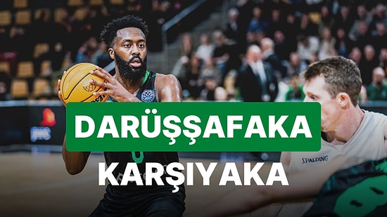 Darüşşafaka-Pınar Karşıyaka Basketbol Maçı Ne Zaman, Saat Kaçta, Hangi Kanalda?