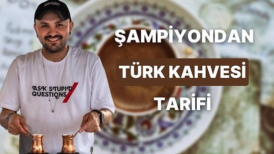 Türk Kahvesi Demleme Şampiyonundan Tam Ölçülü Bol Köpüklü Türk Kahvesi Yapmanın Püf Noktaları