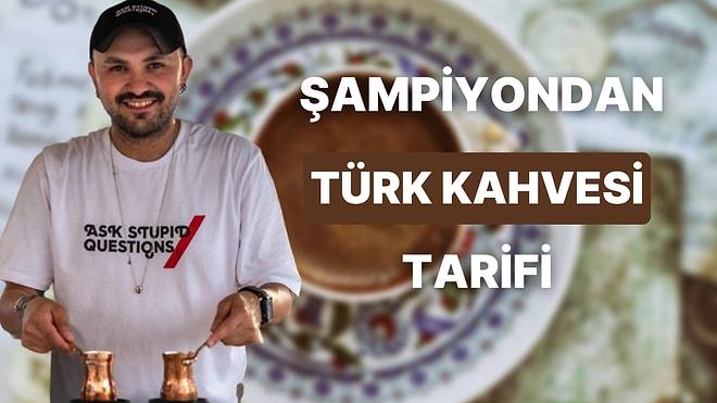 Türk Kahvesi Demleme Şampiyonundan Tam Ölçülü Bol Köpüklü Türk Kahvesi Yapmanın Püf Noktaları