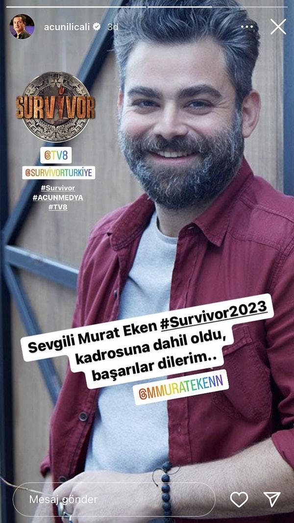 Ünlü yapımcı sosyal medya hesabından nefeslerin tutulduğu yarışmaya dair yeni bir paylaşımda bulundu. Ilıcalı, Survivor 2023'te izleyeceğimiz bir diğer ismin Murat Eken olduğunu açıkladı.