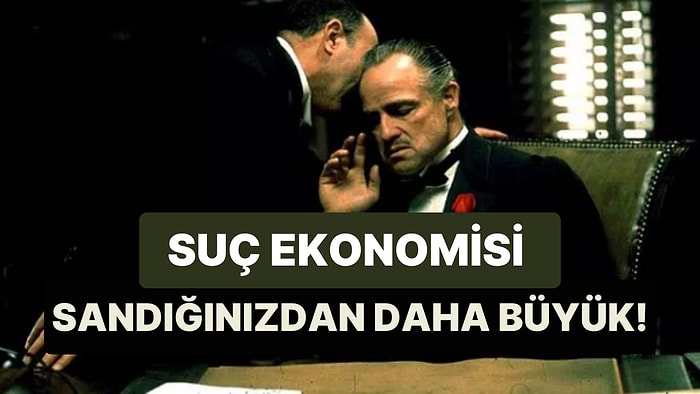 Suç Ekonomisi: Dünyada Dönen Kara Paranın Büyüklüğü Ne? Kayıt Dışı Ekonomi, İllegal midir?