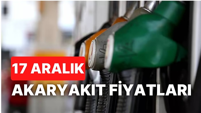 17 Aralık Cumartesi Zamlı Akaryakıt Fiyatları: Brent Petrol, LPG, Motorin, Benzin Fiyatı Ne Kadar Oldu?