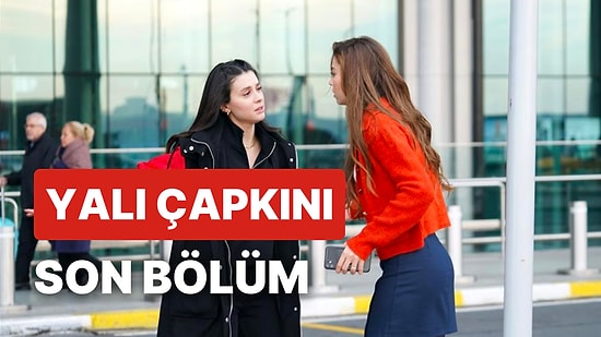 Yalı Çapkını 13. Bölüm İzleme Ekranı: Yalı Çapkını Son Bölüm Tek Parça Full İzle