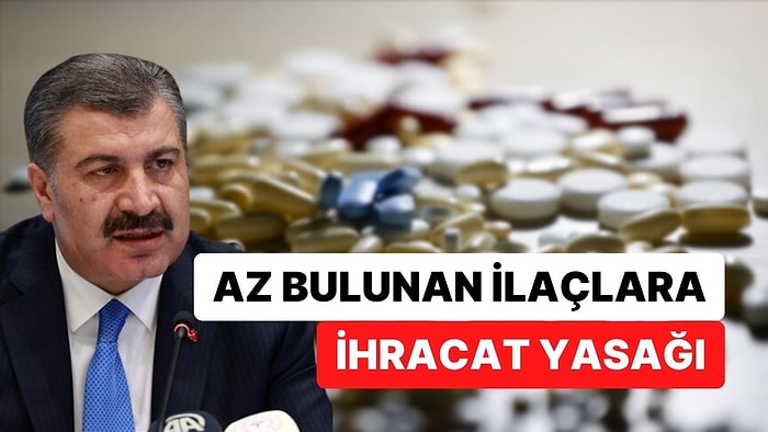 Fahrettin Koca: "Piyasada Halen Az Bulunan İlaçların İhracatına Bir Süreliğine Ara Verdik