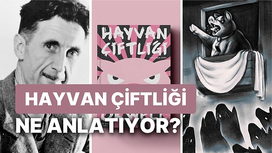 Modern Edebiyatın Hiciv Ustasından: Hayvan Çiftliği Konusu Nedir? Hayvan Çiftliği Yazarı Kimdir?