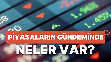 Piyasaların Gündeminde Neler Var? Günün Önemli Şirket Haberleri