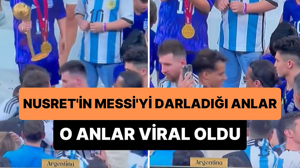 Dünya Kupası Finalinde Sahaya İnen Nusret'in Dünya Şampiyonu Messi'yi Darladığı Anlar