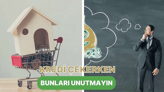 Çekeceğiniz Kredi İçin Geri Ödeme Planı Yaparken Göz Önünde Bulundurmanız Gereken 8 Unsur