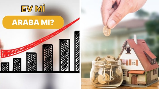 Taşıt Almak mı Ev Almak mı? Güncel Verilere Göre Hangisi Daha Mantıklı?